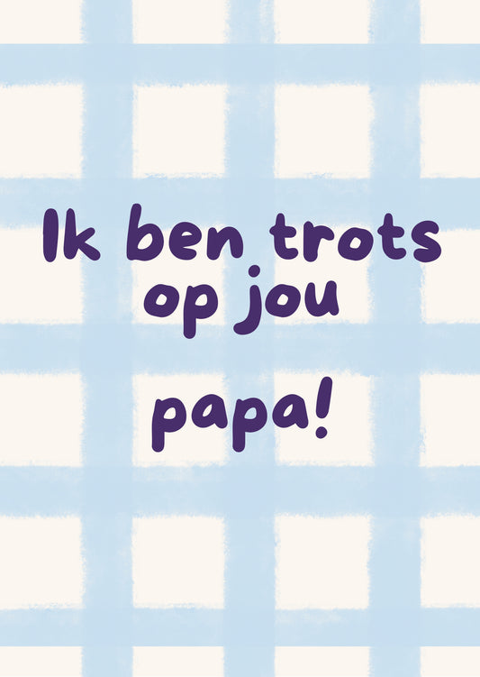 Wenskaart - ik ben trots op jou papa